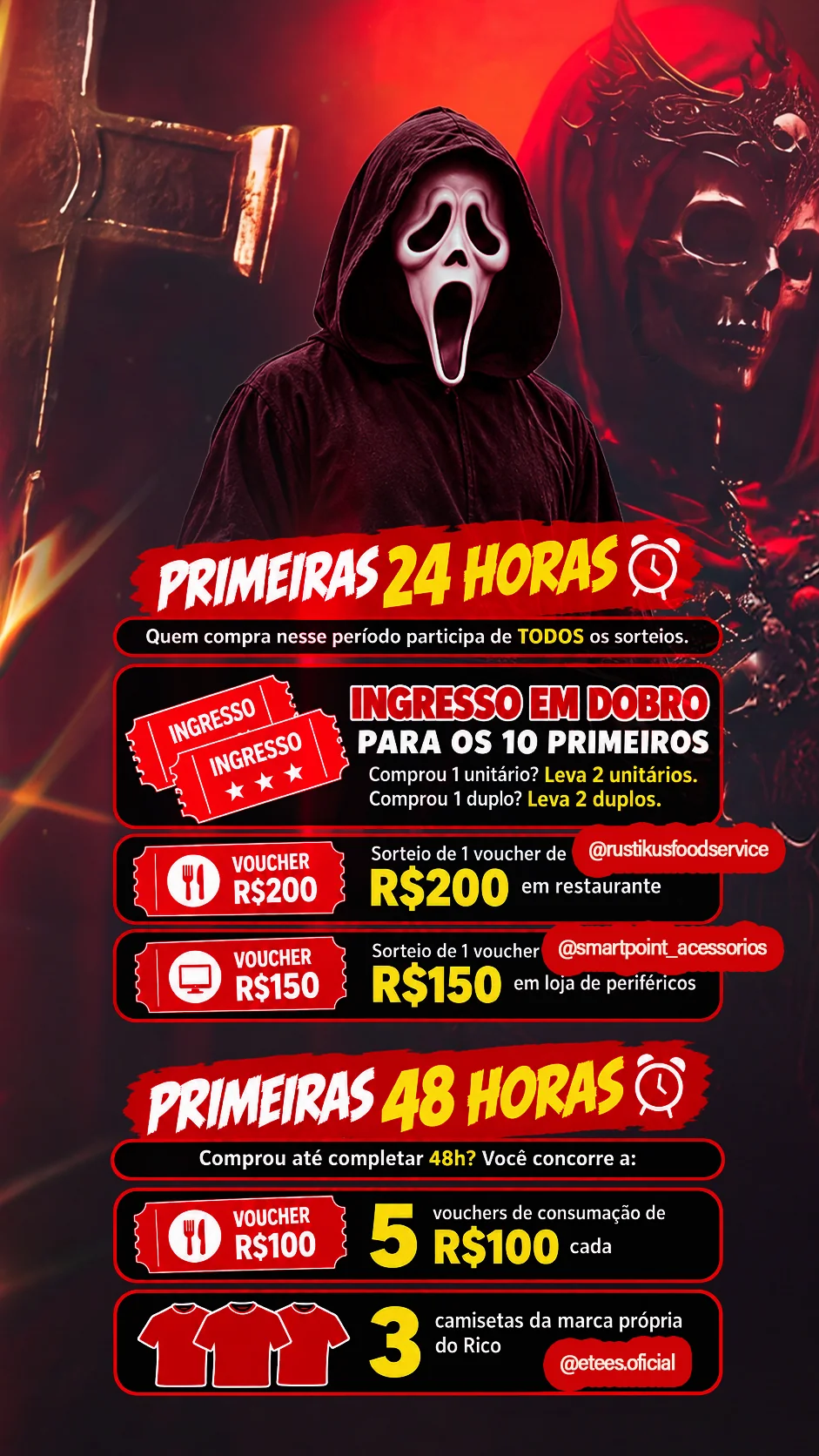 Vantagens exclusivas do lançamento. Primeiras 24 horas: quem compra participa de todos os sorteios; ingresso em dobro para os 10 primeiros (comprou 1 unitário, leva 2 unitários; comprou 1 duplo, leva 2 duplos); sorteio de 1 voucher de R$200 em restaurante (@rustikusfoodservice) e de 1 voucher de R$150 em loja de periféricos (@smartpoint_acessorios). Primeiras 48 horas: sorteio de 5 vouchers de consumação de R$100 cada e 3 camisetas da marca própria do Rico (@etees.oficial).